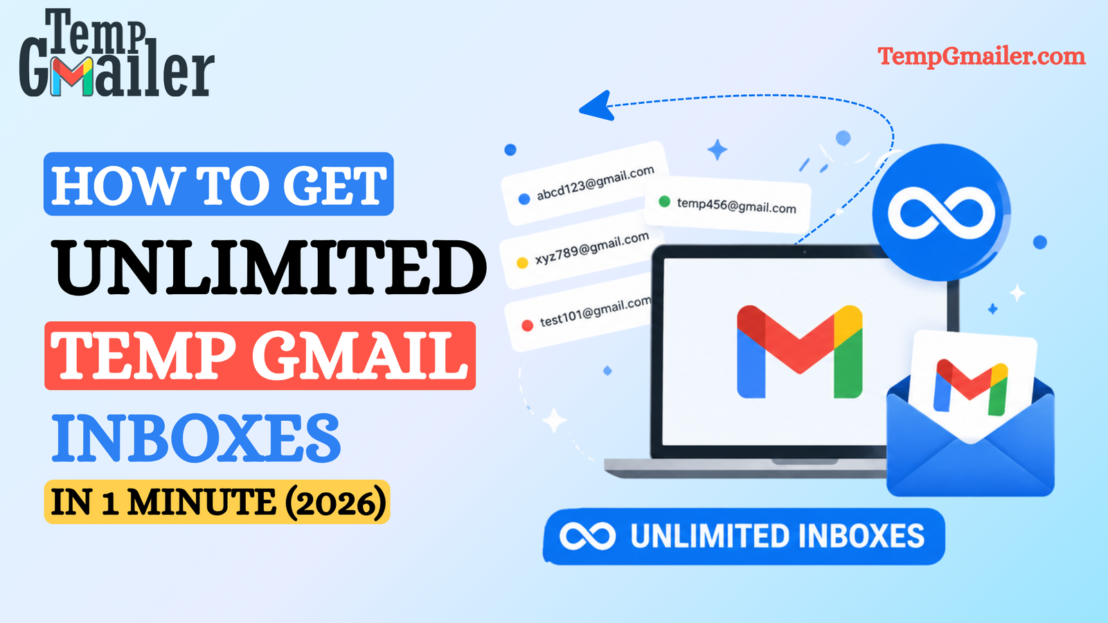 How to Get Unlimited Temp Gmail Inboxes in 1 Minute (2026)